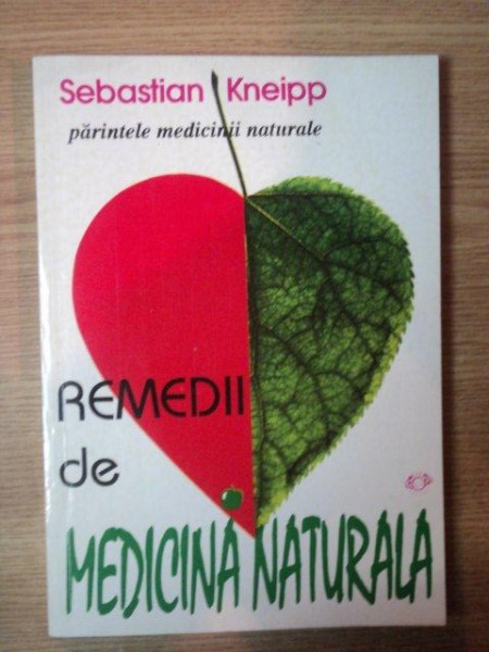 REMEDII DE MEDICINA NATURALA de SEBASTIAN KNEIPP , Craiova 1995