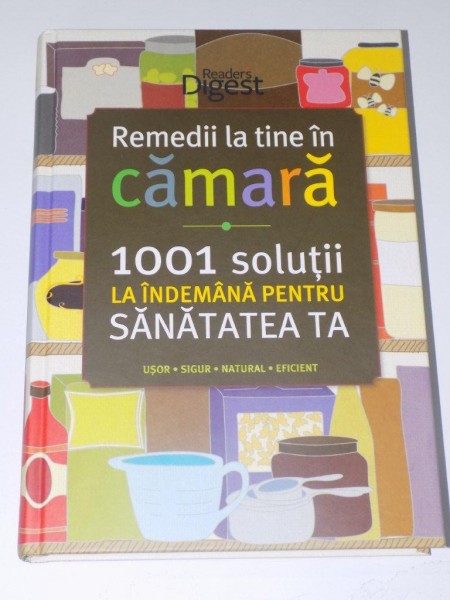 REMEDII LA TINE IN CAMARA. 1001 SOLUTII LA INDEMANA PENTRU SANATATEA TA de SARA ALTSGUL si PAMELA HOPS  2014