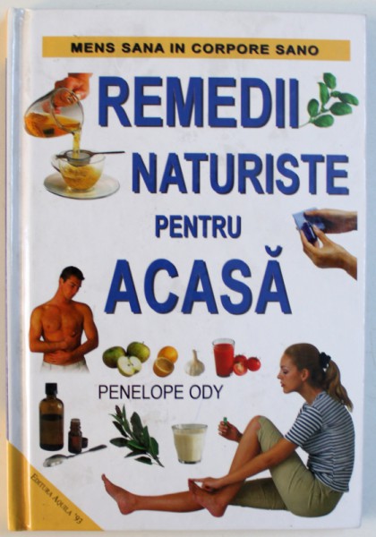 REMEDII NATURISTE PENTRU ACASA de PENELOPE ODY , 2003