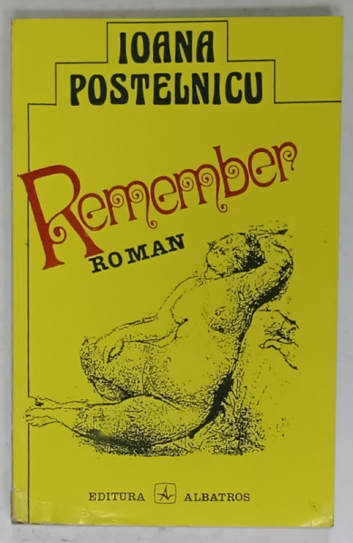 REMEMBER , roman de IOANA POSTELNICU , 1994
