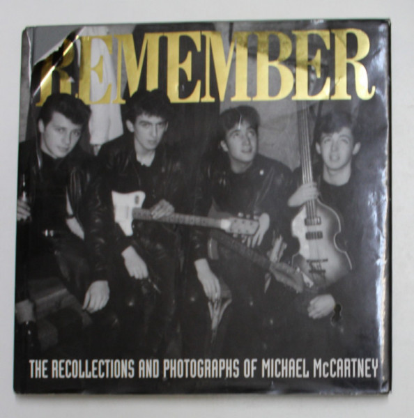 REMEMBER - THE  RECOLLECTIONS AND PHOTOGRAPHS OF MICHAEL McCARTNEY , 1992