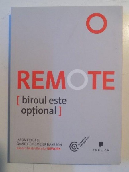 REMOTE . BIROUL ESTE OPTIONAL de JASON FRIED , DAVID HEINEMER HANSSON , 2014