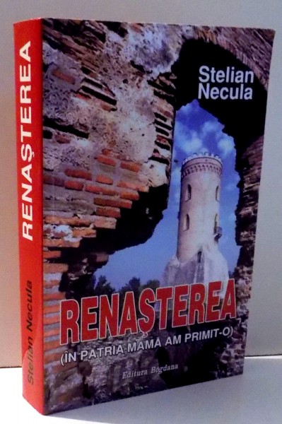 RENASTEREA (IN PATRIA MAMA AM PRIMIT-O) de STELIAN NECULA , 2012 , DEDICATIE*