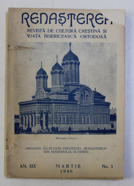 RENASTEREA - REVISTA DE CULTURA CRESTINA SI VIATA BISERICEASCA ORTODOXA , AN XIX , NR. 3 , MARTIE 1940