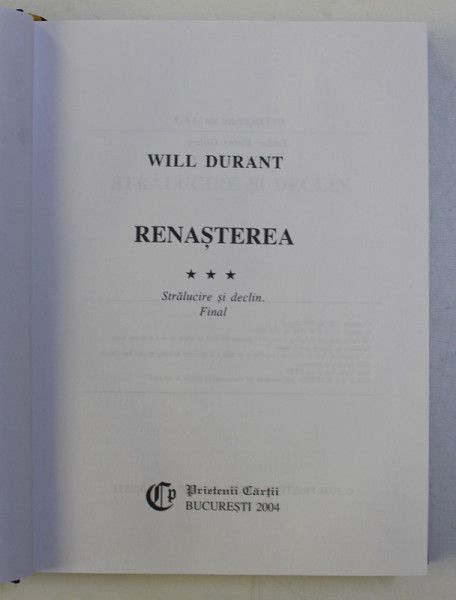 RENASTEREA VOL. III - STRALUCIRE SI DECLIN . FINAL de WILL DURANT , 2004