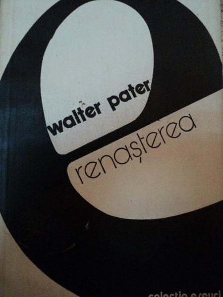 RENASTEREA- WALTER PATER  BUCURESTI 1982