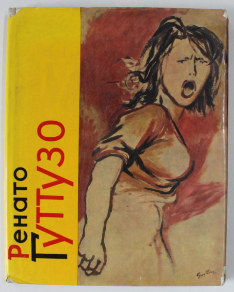 RENATO GUTTUSO , ALBUM DE ARTA , TEXT IN LIMBA RUSA , 1965