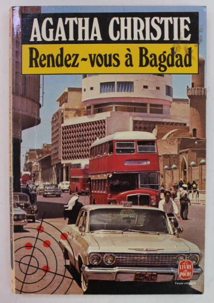 RENDEZ - VOUS A BAGDAD par AGATHA CHRISTIE , ANII '70