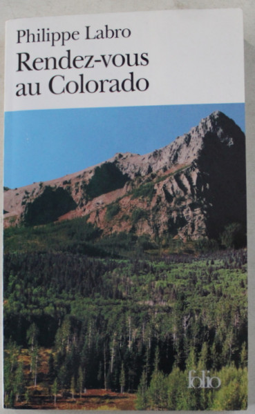 RENDEZ VOUS AU COLORADO par PHILIPPE LABRO , 1998