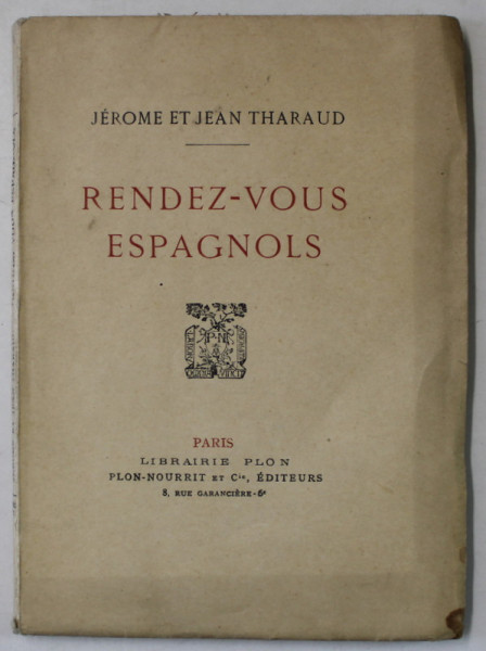 RENDEZ - VOUS ESPAGNOLS par JEROME et JEAN THARAUD , 1925