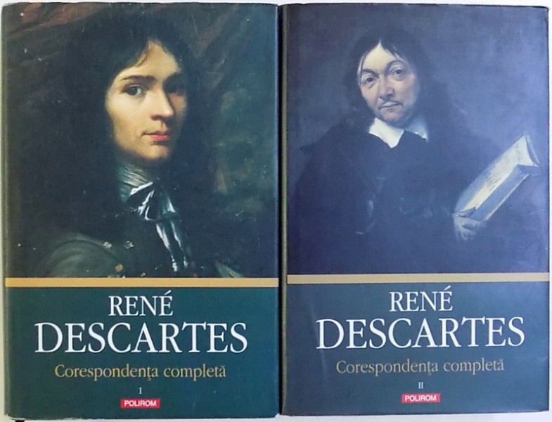 RENE DESCARTES - CORESPODENTA COMPLETA, VOL I-II, 2014-2015