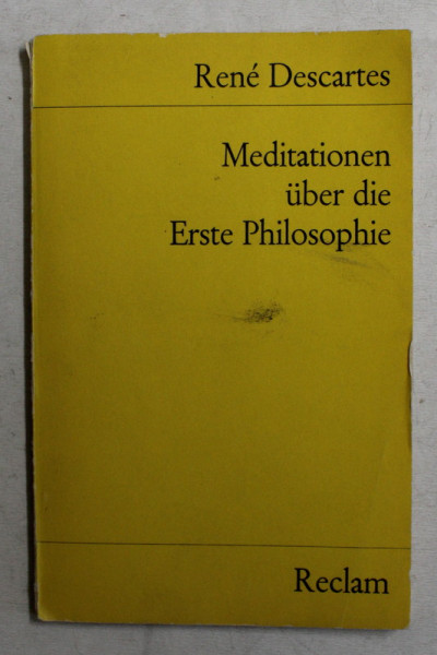 RENE DESCARTES - MEDITATIONEN UBER DIE ERSTE PHILOSOPHIE , 1971