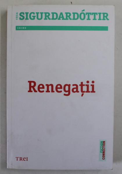 RENEGATII , roman de YRSA SIGURDARDOTTIR , 2015