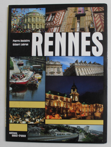 RENNES par PIERRE DECHIFRE et GILBERT LEBRUN , 2002