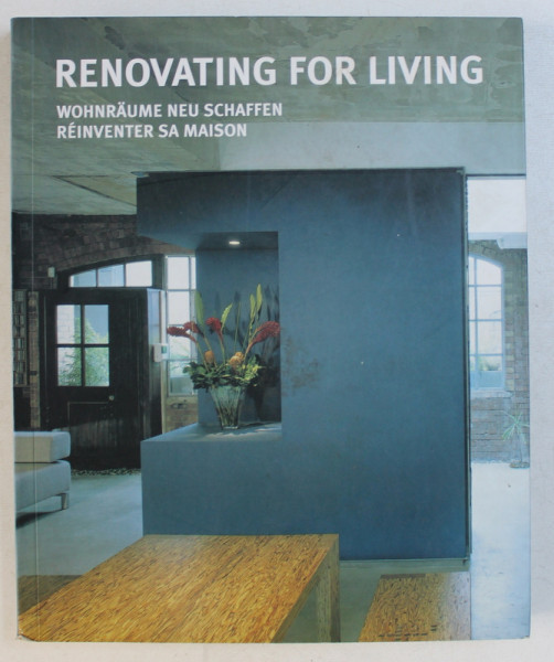 RENOVATING FOR LIVING by SIMONE SCHLEIFER , EDITIE IN ENGLEZA - GERAMANA - FRANCEZA  - OLANDEZA , 2008 * PREZINTA HALOURI DE APA