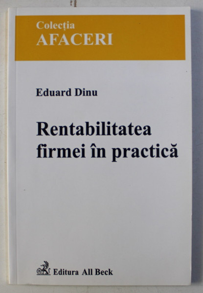 RENTABILITATEA FIRMEI IN PRACTICA de EDUARD DINU , 2004