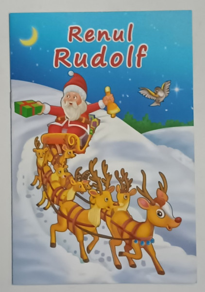 RENUL RUDOLF , CARTE ILUSTRATA PENTRU COPII , ANII '2000
