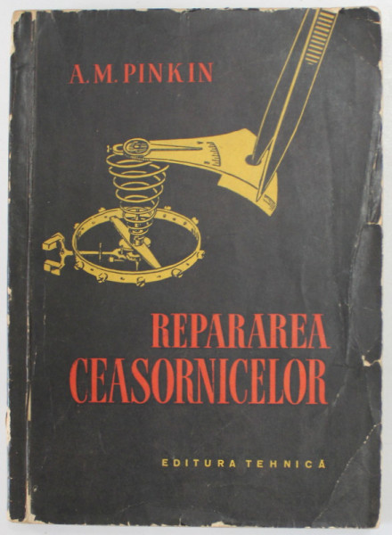 REPARAREA CEASORNICELOR de A.M. PINKIN, BUC. 1958