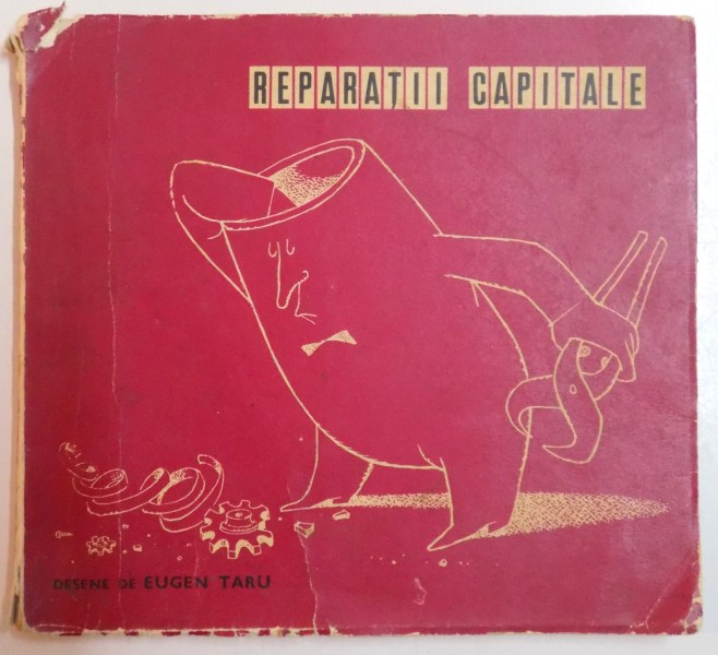 REPARATII CAPITALE. DESENE DE EUGEN TARU  1972