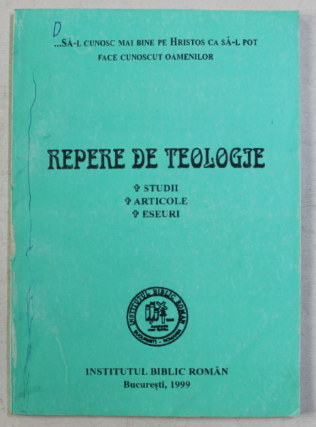 REPERE DE TEOLOGIE - STUDII , ARTICOLE , ESEURI , 1999