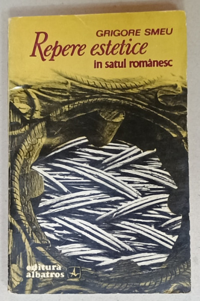 REPERE ESTETICE IN SATUL ROMANESC de GRIGORE SMEU , 1973 , TIRAJ 2300 EX. , DEDICATIE CATRE PETRU CRETIA *