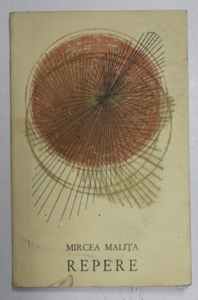 REPERE  - INSEMNARI DE CALATORIE de MIRCEA MALITA , coperta si ilustratiile de MARCEL CHIRNOAGA , 1967