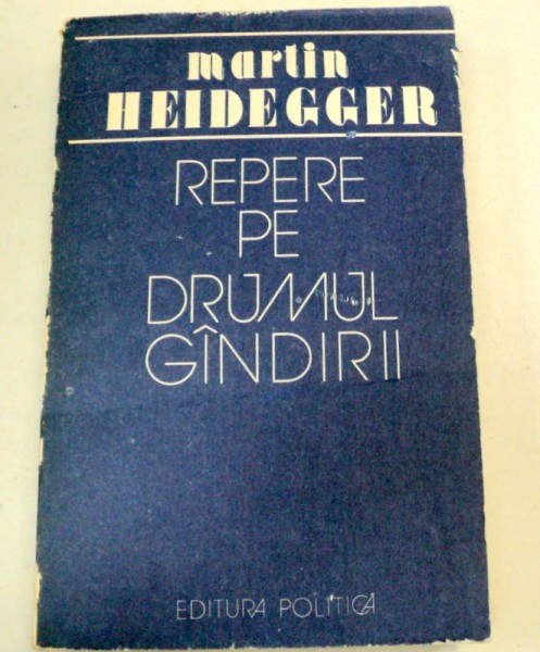 REPERE PE DRUMUL GANDIRII-MARTIN HEIDEGGER  1988