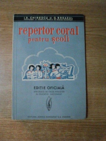 REPERTOR CORAL PENTRU SCOLI de I. D. CHIRESCU , G. BREAZUL