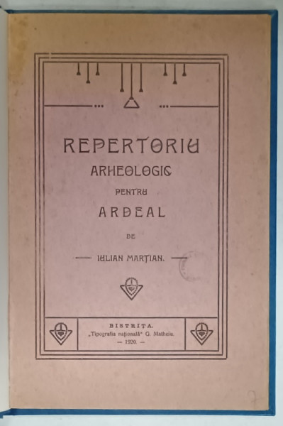 REPERTORIU  ARHEOLOGIC PENTRU ARDEAL  de IULIAN MARTIAN , 1920