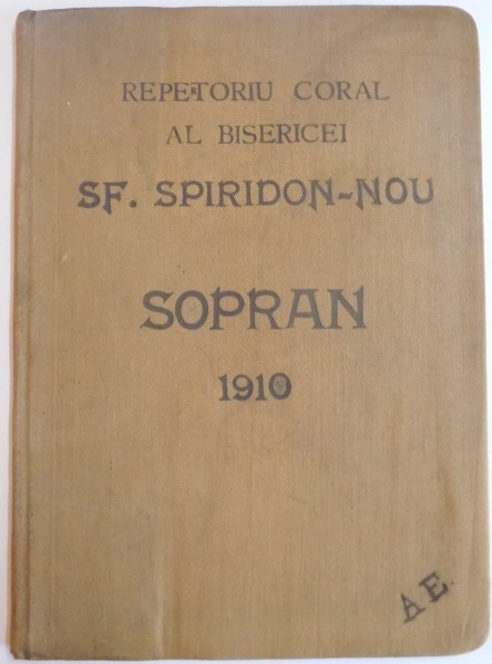 REPERTORIU CORAL AL BISERICEI SF. SPIRIDON - NOU, SOPRAN, 1910
