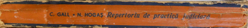 REPERTORIU DE PRACTICA JUDICIARA  -REZUMATE ALE HOTARIRILOR JUDECATORESTI  de CAMIL GALL si NICULAE HOGAS , 1963