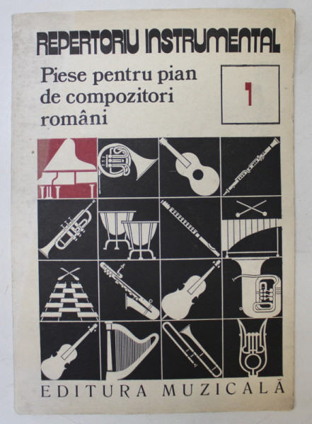 REPERTORIU INSTRUMENTAL 1. PIESE PENTRU PIAN DE COMPOZITORI ROMANI , editie de LAVINIA TOMULESCU  - COMAN si NICOLAE COMAN , 1979