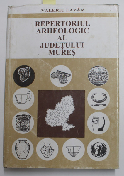 REPERTORIUL ARHEOLOGIC AL JUDETULUI MURES de VALERIU LAZAR , 1995, DEDICATIE *