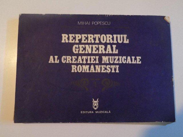 REPERTORIUL GENERAL AL CREATIEI MUZICALE ROMANESTI de MIHAI POPESCU , 1979