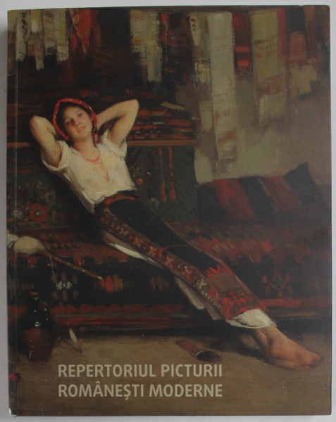 REPERTORIUL PICTURII ROMANESTI MODERNE , SECOLUL AL XIX - LEA , LITERELE F - H , EDITIE REVAZUTA , de COSTINA ANGHEL si MARIANA VIDA , 2022