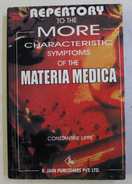 REPERTORY TO THE MORE CHARACTERISTIC SYMPTOMS OF THE MATERIA MEDICA by CONSTANTIN LIPPE , 2001