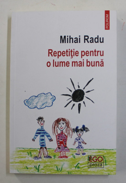 REPETITIE PENTRU O LUME MAI BUNA de MIHAI RADU , 2022