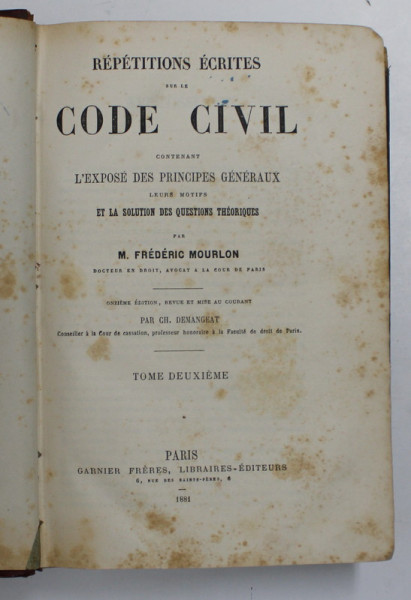 REPETITIONS ECRITES SUR LE CODE CIVILE par M. FREDERIC MOURLON , TOME DEUXIEME , 1881
