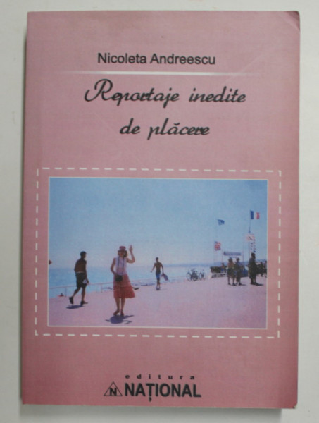 REPORTAJE INEDITE DE PLACERE de NICOLETA ANDREESCU , 2011