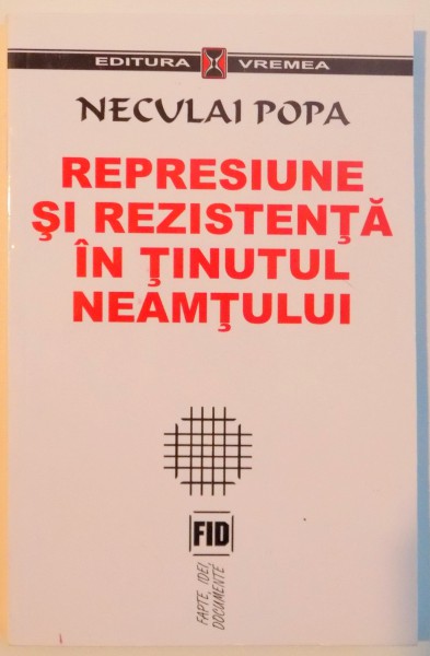REPRESIUNE SI REZISTENTA IN TINUTUL NEAMTULUI , 2000