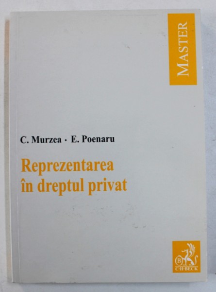 REPREZENTAREA IN DREPTUL PRIVAT de C . MURZEA si E . POENARU , 2007
