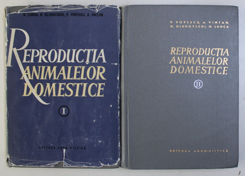 REPRODUCTIA ANIMALELOR DOMESTICE VOL. I - II de N. LUNCA , N. GLUHOVSCHI , P. POPESCU , A. VINTAN , 1989