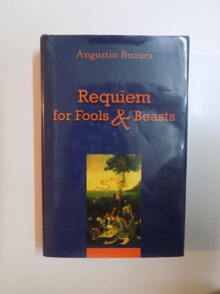 REQUIEM FOR FOOLS & BEASTS de AUGUSTIN BUZURA  2004