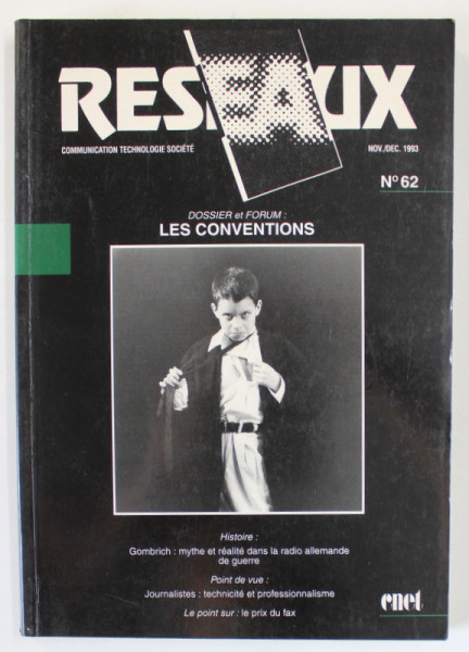 RESEAUX , REVUE DE COMMUNICATION , TECHNOLOGIE , SOCIETE , No. 62, DOSSIER ET FORUM : LES CONVENTIONS  , 1993