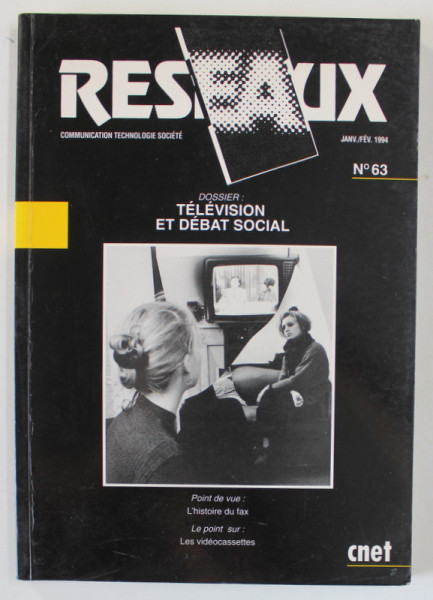 RESEAUX , REVUE DE COMMUNICATION , TECHNOLOGIE , SOCIETE , No.  63, DOSSIER : TELEVISION ET DEBAT SOCIAL , 1994