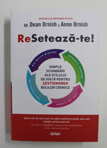 RESETEAZA - TE! SIMPLE SCHIMBARI ALE STILULUI DE VIATA PENTRU GESTIONAREA BOLILOR CRONICE de DEAN ORNISH si ANNIE ORNISH , 2022