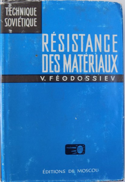 RESISTANCE DES MATERIAUX, 3E EDITION REVISEE ET COMPLETEE par V. FEODOSSIEV, 1976