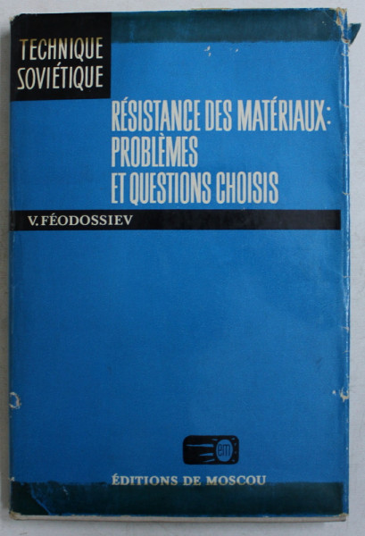 RESISTANCE DES MATERIAUX  - PROBLEMES ET QUESTIONS CHOISIS par V . FEODOSSIEV , 1977