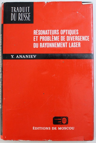 RESONATEURS OPTIQUES ET PROBLEME DE DIVERGENCE DU RAYONNEMENT LASER par Y. ANANIEV , 1982