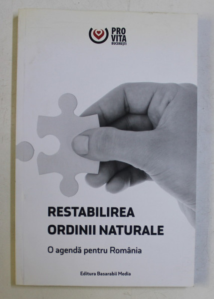 RESTABILIREA ORDINII NATURALE - O AGENDA PENTRU ROMANIA ED. I , 2016